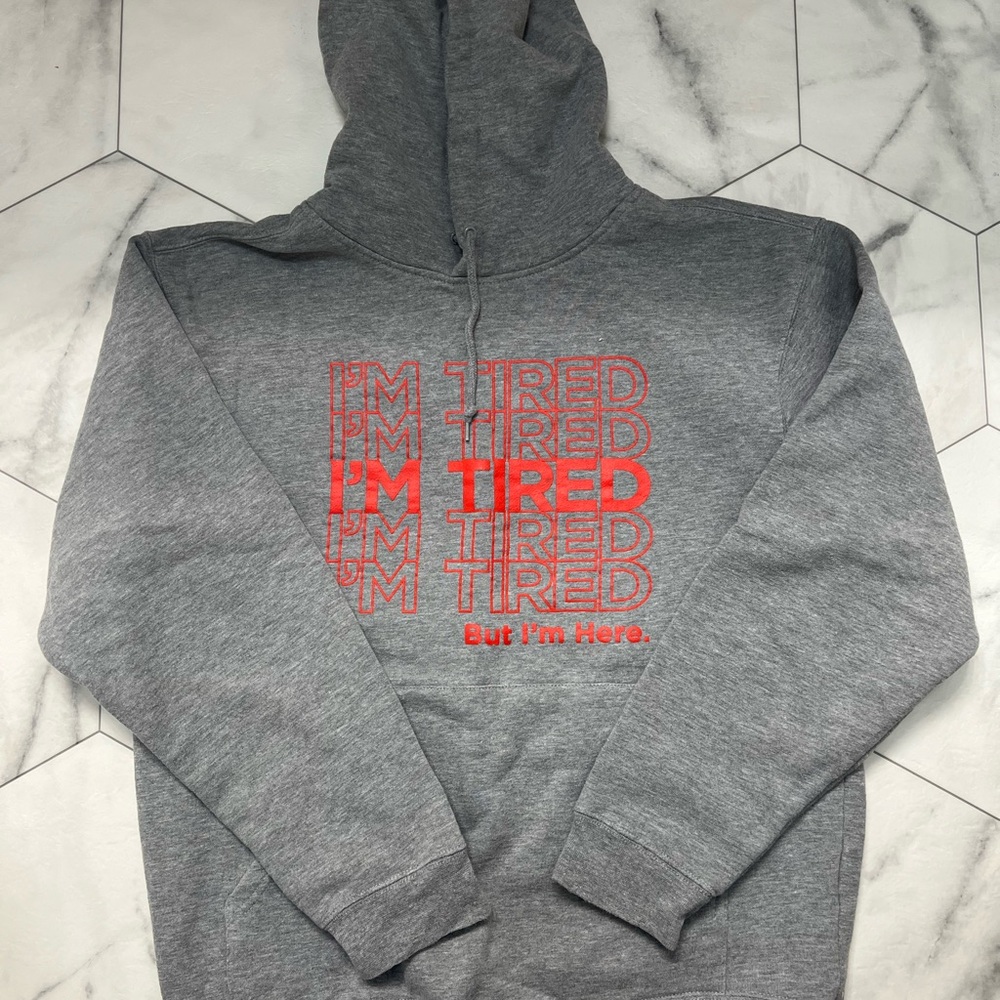 Girrlscout “I’m tired…but I’m here” sweatshirt